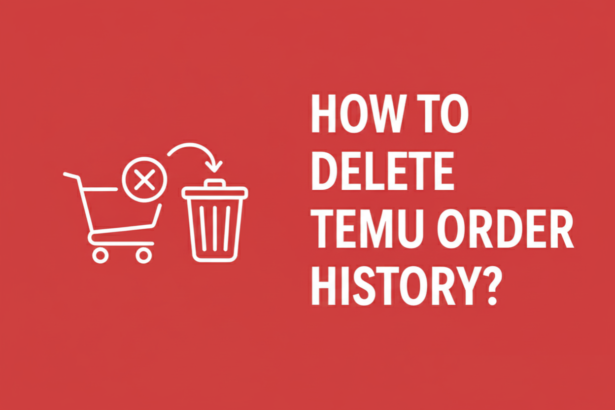 How to Delete Temu Order History?